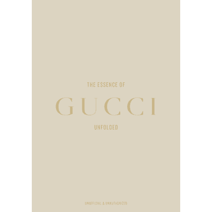 Книга на английском языке "The Essence of Gucci. Unfolded" HB, Kelly Reising
